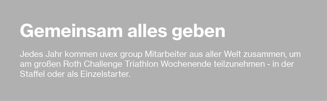 Gemeinsam alles Geben. Challenge Roth Triathlon uvex group