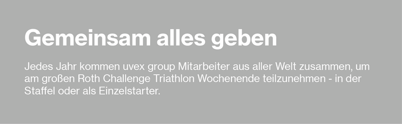 Gemeinsam alles Geben. Challenge Roth Triathlon uvex group