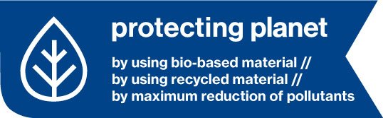 protecting planet by using bio-based and recycled material and by maximum reduction of pollutants