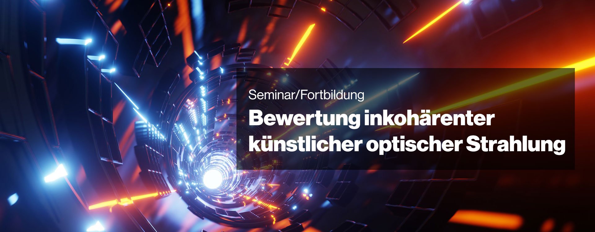 uvex academy Seminar Bewertung inkohärenter künstlicher optischer Strahlung